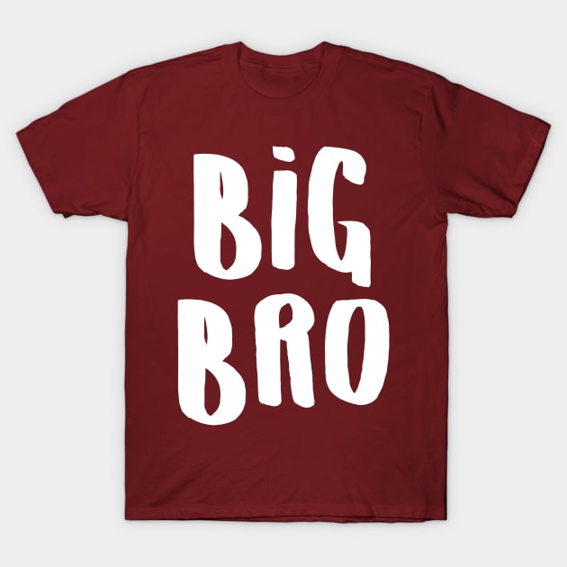 Big Bro Slogan T-Shirt by albertrahayu